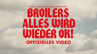 Broilers  »Alles wird wieder Ok« Offizielles Musikvideo [upl. by Doreen]