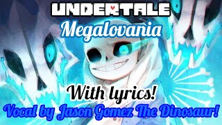 Megalovania with lyrics Undertale Vocal by Jason Gomez [upl. by Anyale]