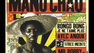 Manu Chao  Bongo Bong Je ne taime plus Mr Bobby Mentira Bienvenido a Tijuana [upl. by Eugirne]