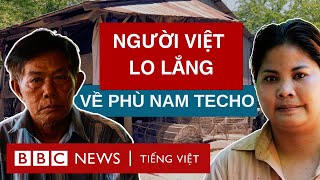 NHỮNG NGƯỜI VIỆT Ở CAMPUCHIA LO LẮNG VÌ PHÙ NAM TECHO [upl. by Atalanti]