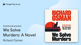 We Solve Murders A Novel by Richard Osman · Audiobook preview [upl. by Patterson]