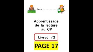 Apprentissage de la lecture au CP  livret n° 2 page 17  lecture des syllabes mots et phrases [upl. by Guimar]