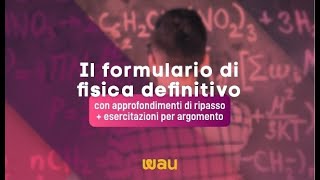 IL FORMULARIO DI FISICA WAU PER I TEST MEDICOSANITARI [upl. by Gesner]