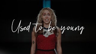 Miley Cyrus  Used To Be Young Lyrics [upl. by Nosral]