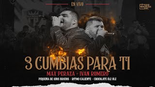 Max Peraza FT Iván Romero  3 Cumbias Para Ti En Vivo [upl. by Norrat58]