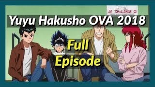 Yuyu Hakusho OVA Special Full Episode 2018 English SUB [upl. by Oirretna]