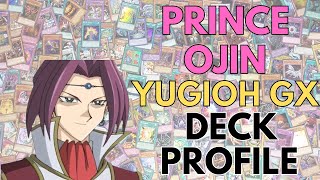 Prince Ojin YuGiOh GX Character Deck Profile [upl. by Sirad274]