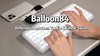 ASMR  Tactile vs Linear Switches on Balloon84 coolkiller balloon84 tech asmr keyboard [upl. by Drummond]