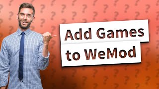 How do I manually add games to WeMod [upl. by Volny]