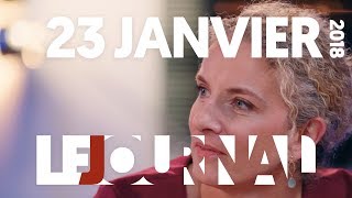 LE JOURNAL DU 23 JANVIER 2018 [upl. by Farlee200]