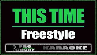 This Time  Freestyle KARAOKE [upl. by Tiersten]