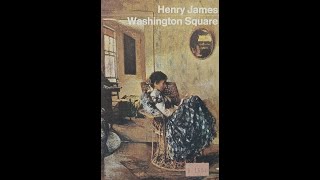 Washington Square by Henry James  Audiobook [upl. by Elleunamme521]