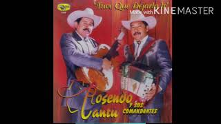 Rosendo Cantú Y Sus Comandantes De China Tuve Que Dejarla Ir Track 1 [upl. by Barn]