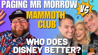 WHO DOES DISNEY BETTER MAMMOTH CLUB OR PAGING MR MORROW [upl. by Adirem]