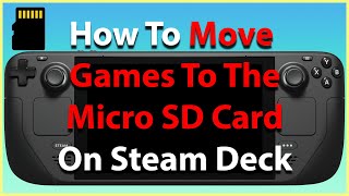 How To Move Steam Deck Games To Your Micro SD Card [upl. by Adnuahsal762]