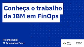 IBM Bee Smart  Conheça o trabalho da IBM em FinOps [upl. by Erreip894]