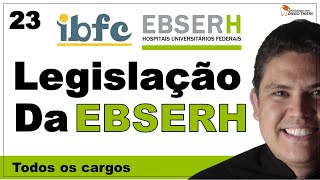 RESOLUÇÃO DE QUESTÕES LEGISLAÇÃO DA EBSERH TODOS OS CARGOS 2023 CONCURSO EBSERH BANCA IBFC  23 [upl. by Aleron296]