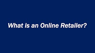 What is an Online Retailer [upl. by Kubetz]