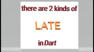 Dart late keyword Deep Dive Why there are 2 Kinds of Late in Dart [upl. by Naud583]