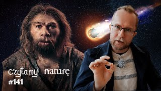 Tata neandertalczyk  Te ekscytujące PAHy  Ile konkretnie jest mrówek  Czytamy naturę 141 [upl. by Tisman]