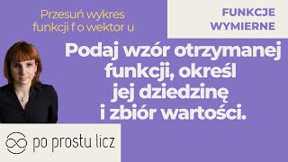 Przesuń wykres funkcji f o wektor u Podaj wzór otrzymanej funkcji określ jej dziedzinę i zbiór war [upl. by Mathias881]