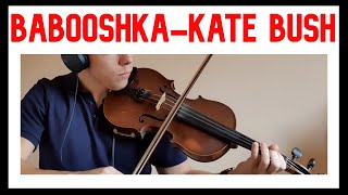 Babooshka  Kate Bush  Violin Cover [upl. by Kayle]