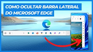 COMO OCULTAR A BARRA LATERAL DO MICROSOFT EDGE [upl. by Hoban]