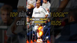 TOP Bàn Thắng ‘Phi Logic’ Của Roberto Carlos 🔥😱 football bongda [upl. by Kallista]