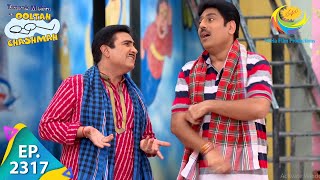 Taarak Mehta Ka Ooltah Chashmah  Episode 2317  Full Episode [upl. by Seena]