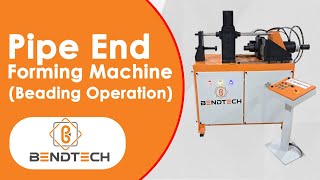 Pipe End Forming Machine Beading Operation  Pipe Beading Machine India [upl. by Itch]