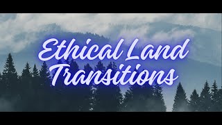 Ethical Land Transitions [upl. by Hcib]