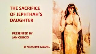 THE SACRIFICE OF JEPHTHAHS DAUGHTER  JUDGES 11 [upl. by Ilecara]