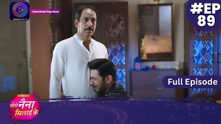 Tose Nainaa Milaai Ke  8 December 2023  Full Episode 89  Dangal TV [upl. by Wyck102]