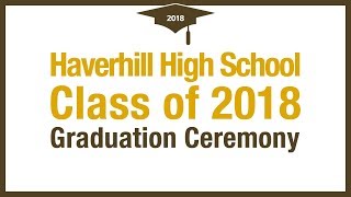 Haverhill High School Class of 2018 Graduation [upl. by Grimaldi]