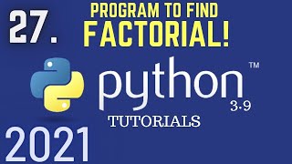 Python 39 Tutorials Factorial In Python  Factorial Program Python For Beginners Python Tutorial [upl. by Ahsitahs]