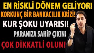 EN RİSKLİ DÖNEM GELİYOR KORKUNÇ BİR BANKACILIK KRİZİ KUR ŞOKU UYARISI PARANIZA SAHİP ÇIKIN [upl. by Phonsa882]