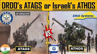 DRDO’s ATAGS or Israeli’s ATHOS  What would be the best option for Indian Army [upl. by Nagirrek240]