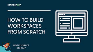 Next Experience Academy 14 How to Build Workspaces from Scratch [upl. by Aisatsan]