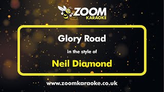 Neil Diamond  Glory Road  Karaoke Version from Zoom Karaoke [upl. by Nerw]