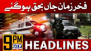 Fakhar Zaman Latest News  9 PM News Headlines  PM Shehbaz Sharif In Action  GTV News Headlines [upl. by Beesley]