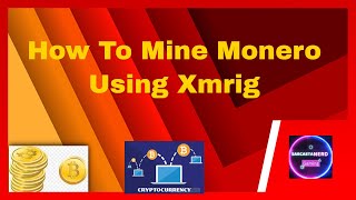 How To Use Xmrig to Mine Crypto  Using Pools To Mine Cryptocurrency [upl. by Arihsat]