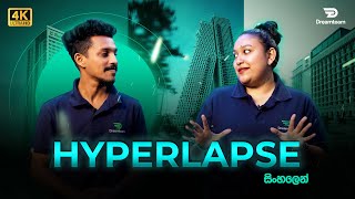 HYPERLAPSE සිංහලෙන්  How to make Hyperlapse  Tutorial  EP 04  4K  DreamTeam Media 2023 [upl. by Ntsyrk]