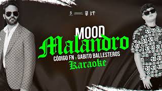 Mood Malandro  Codigo FN amp Gabito Ballesteros Karaoke [upl. by Dolf583]