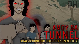 AMOY SA TUNNEL Part 1 of 3  Aswang Animation  True Story [upl. by Pacheco]