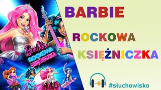 Barbie Rockowa Księżniczka  Bajka  Słuchaj bajki  Słuchowisko [upl. by Hoskinson]