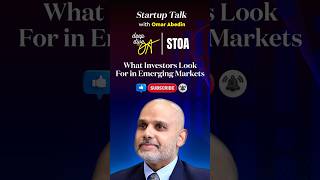 What Investors Look For in Emerging Markets  Startup Talk with Omar Abedin STOA [upl. by Kroy]