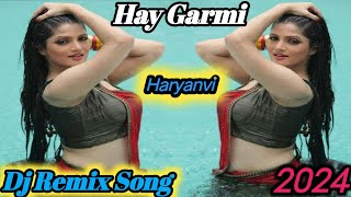 Haye Garmi Dj Remix Song 👊  Khushi Baliyan Dev Chouhan  New Haryanvi Dj song 2024 🙏 [upl. by Latsirhc488]