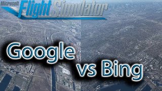 Microsoft Flight Simulator  Google vs Bing  MSFS2020 Map Replacement [upl. by Acirederf]