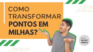 COMO TRANSFORMAR PONTOS EM MILHAS [upl. by Aita678]