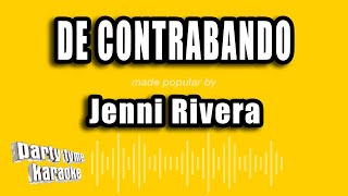 Jenni Rivera  De Contrabando Versión Karaoke [upl. by Ardnuassac211]